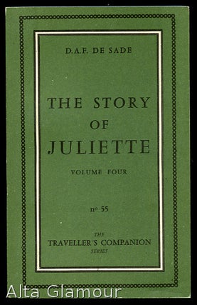 Item #39592 THE STORY OF JULIETTE; or Vice Amply Rewarded. Volume Four. D. A. F. Sade, Marquis de