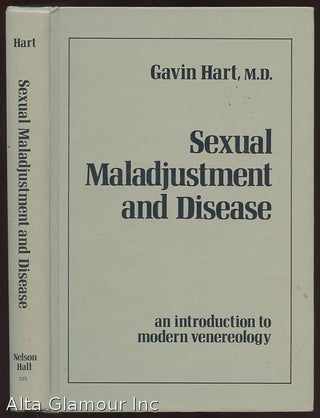 Item #40196 SEXUAL MALADJUSTMENT AND DISEASE; An Introduction to Modern Vernereology. M. D. Hart,...