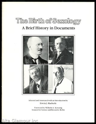 Item #40229 THE BIRTH OF SEXOLOGY; A Brief History in Documents. Erwin J. Haeberle