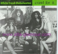 Item #40632 CRAWL FOR IT EP. White Trash Debutantes
