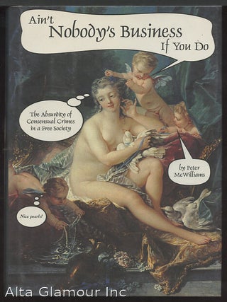 Item #4115 AIN'T NOBODY'S BUSINESS IF YOU DO. The Absurdity of Consensual Crimes in a Free...