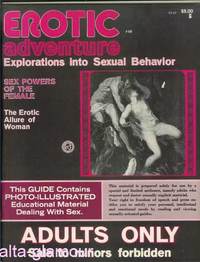Item #41356 EROTIC ADVENTURE; Explorations into Sexual Behavior