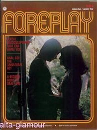 Item #41368 FOREPLAY; The Photo-Illustrated Magazine of Sexual Stimuli