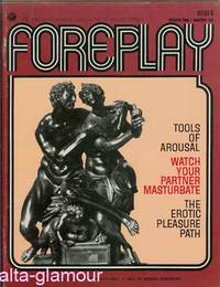 Item #41369 FOREPLAY; The Photo-Illustrated Magazine of Sexual Stimuli