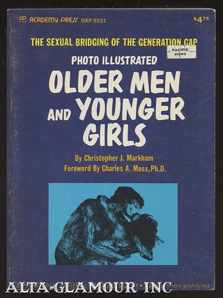 OLDER MEN AND YOUNGER GIRLS; The Sexual Bridging of the Generation Gap. Christopher J. Markham.