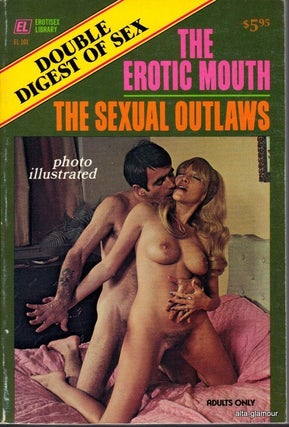 Item #41904 THE EROTIC MOUTH / THE SEXUAL OUTLAWS; Double Digest of Sex. Howard / Harvey M. Johns...