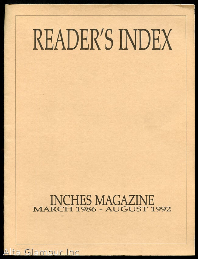 READER'S INDEX: INCHES MAGAZINE; March 1986 - August 1992