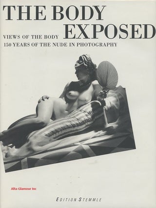 THE BODY EXPOSED: Views of the Body; 150 Years of the Nude in Photography