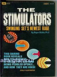 Item #43732 THE STIMULATORS; Swinging Set's Newest Rage. Ph D. Blake, Roger