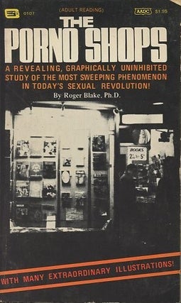 Item #43735 THE PORNO SHOPS. Ph D. Blake, Roger