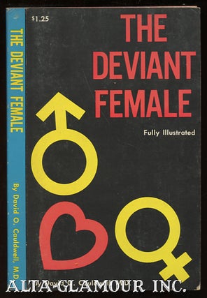 Item #43895 THE DEVIANT FEMALE. M. D. Cauldwell, David O