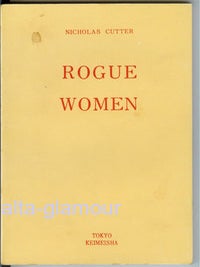 Item #44114 ROGUE WOMEN. Nicholas Cutter, pseud