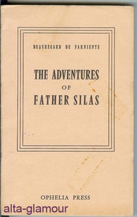 Item #44181 THE ADVENTURES OF FATHER SILAS. Beauregard de Farniente, Jacques-Charles Gervais de...