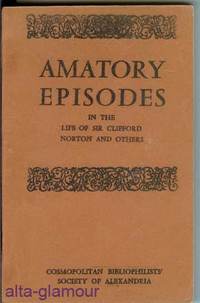 Item #44237 AMATORY EPISODES in the Life of Sir Clifford Norton and Others