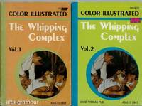 Item #44569 THE WHIPPING COMPLEX; Volumes 1 and 2. Ph D. Thomas, David.
