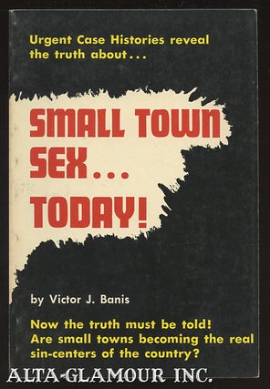 Item #44635 SMALL TOWN SEX... TODAY! Victor J. Banis