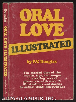 Item #44638 ORAL LOVE ILLUSTRATED. E. V. Douglas