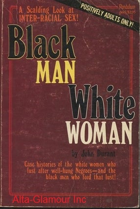 Item #44663 BLACK MAN / WHITE WOMAN. John Durant