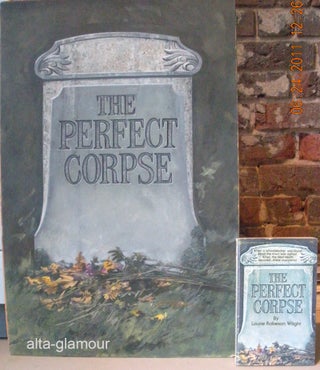 Item #45792 THE PERFECT CORPSE - BOOK AND ORIGINAL ARTWORK. Laurie Robeson Wright