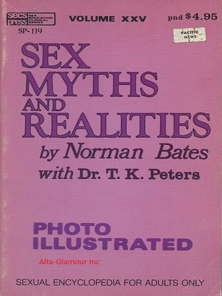 Item #46394 SEX MYTHS AND REALITIES; Photo Illustrated. Norman Bates, T. K. Peters