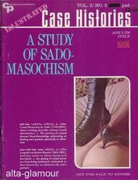 Item #46815 A STUDY OF SADOMASOCHISM; Illustrated Case Histories