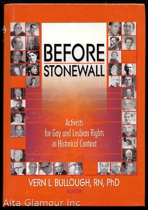 Item #47320 BEFORE STONEWALL: Activists for Gay and Lesbian Rights in Historical Context. Vern...