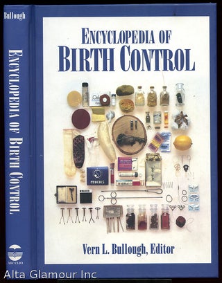 Item #47332 ENCYCLOPEDIA OF BIRTH CONTROL. Vern Bullough