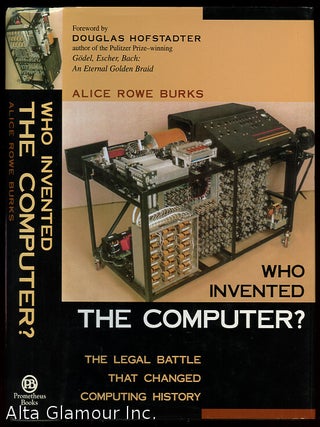 Item #47764 WHO INVENTED THE COMPUTER?; The Legal Battle that Changed Computing History. Alice...