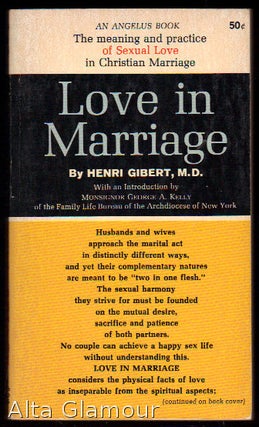 Item #47816 LOVE IN MARRIAGE; The Meaning and Practice of Sexual Love in Christian Marriage. M....
