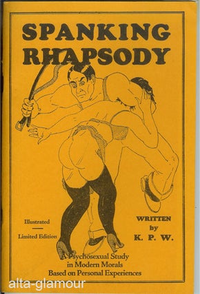 Item #49700 SPANKING RHAPSODY; The Unique Adventures of a Feminine Slave of the Strap. K P. W