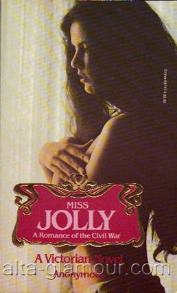 Item #50640 MISS JOLLY; A Romance of the Civil War. Anonymous