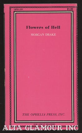 Item #51581 FLOWERS OF HELL. Morgan Drake, Douglas Bruce Berry