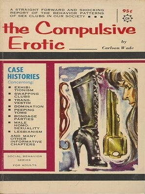 Item #51624 THE COMPULSIVE EROTIC. Carlson Wade