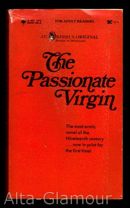 Item #51653 THE PASSIONATE VIRGIN. Anonymous