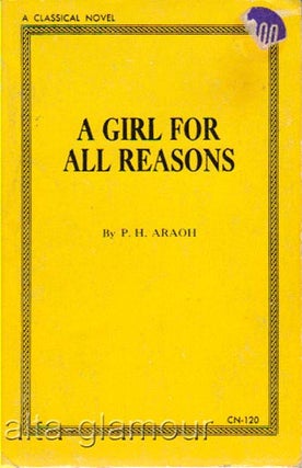 Item #51676 A GIRL FOR ALL REASONS. P. H. Araoh
