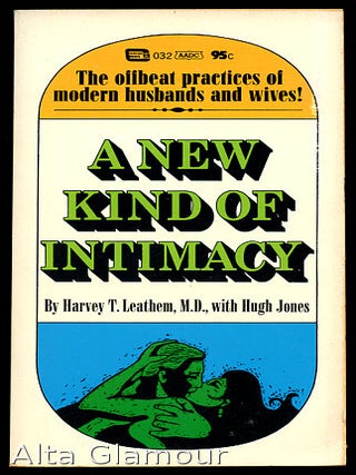 Item #51747 A NEW KIND OF INTIMACY; A manual for husbands and wives. Harvey T. Leathem, Hugh Jones