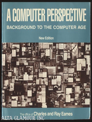 Item #52118 A COMPUTER PERSPECTIVE; Background To the Computer Age. Charles and Ray Eames