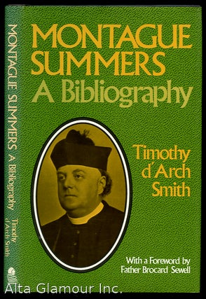 Item #526 MONTAGUE SUMMERS: A Bibliography. Timothy d'Arch Smith