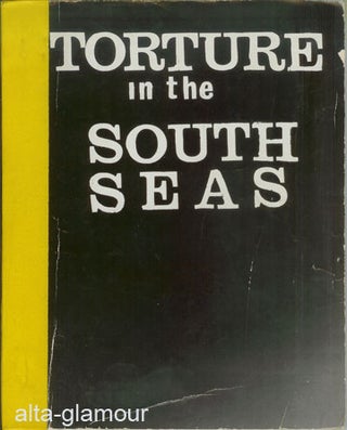 Item #53124 SOUTH SEA TORTURE [cover title: TORTURE IN THE SOUTH SEAS]. Geraint Wishaw