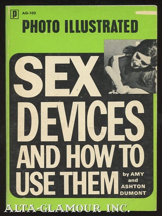 Item #53381 SEX DEVICES AND HOW TO USE THEM. Amy and Ashton Dumont