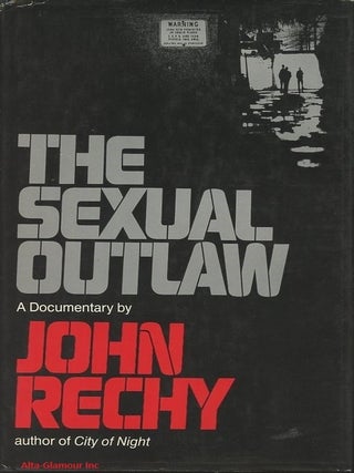 THE SEXUAL OUTLAW [Ex Libris Andy Warhol]; A Documentary. John Rechy.