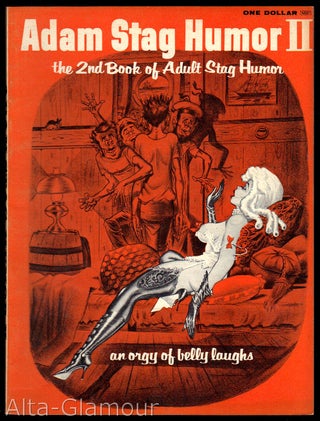 Item #57902 ADAM STAG HUMOR II; The 2nd Book of Adult Stag Humor - An Orgy of Belly Laughs