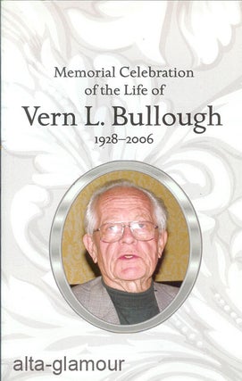 Item #58257 MEMORIAL CELEBRATION OF THE LIFE OF VERN L. BULLOUGH; 1928-2006