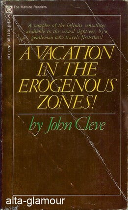 Item #58361 A VACATION IN THE EROGENOUS ZONES!; An Orpheus Classic. John Cleve, Andrew J. Offutt