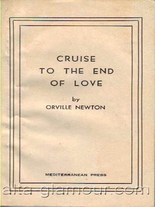 Item #59157 CRUISE TO THE END OF LOVE. Orville Newton