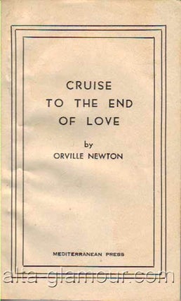 Item #59157 CRUISE TO THE END OF LOVE. Orville Newton