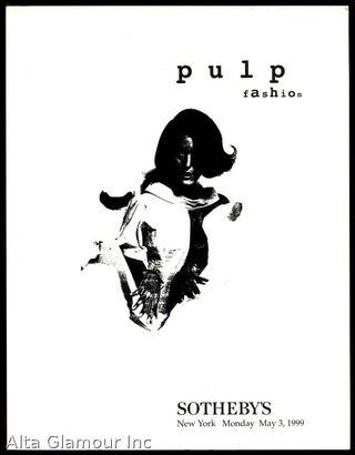 Item #61573 SOTHEBY'S: PULP FASHION; Sale 7294 - May 3, 1999. Sotheby's New York