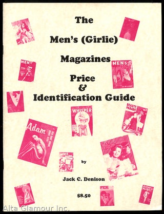 Item #61580 THE MEN'S (GIRLIE) MAGAZINES PRICE & IDENTIFICATION GUIDE. Jack C. Denison