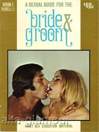 Item #62149 A SEXUAL GUIDE FOR THE BRIDE & GROOM