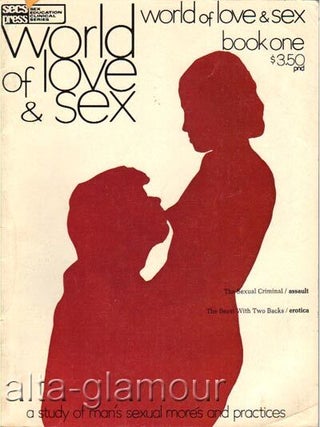 Item #62483 WORLD OF LOVE & SEX; A Study of Man's Sexual Mores and Practices